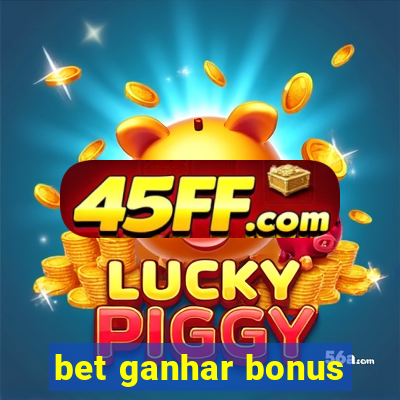 bet ganhar bonus
